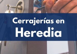 Cerrajeros Express en Heredia
